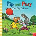 Read Pip & Posy The Big Balloon, written by Scheffler  Axel