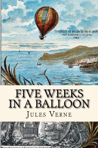 Read Five Weeks in a Balloon: or, Journeys and Discoveries in Africa by Three Englishmen, written by Jules Verne