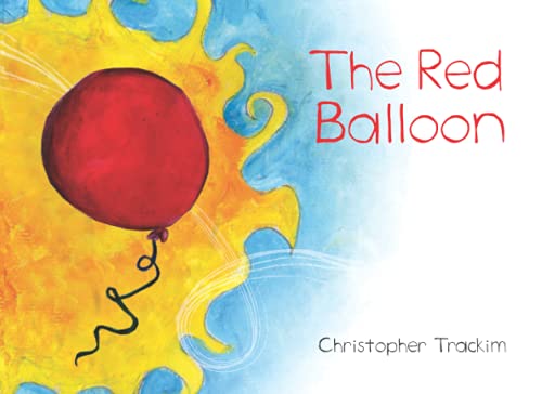 Read The Red Balloon, written by Christopher Trackim