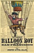 Read The Balloon Boy of San Francisco, written by Ms. Dorothy Kupcha Leland