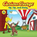 Read Curious George Up, Up, and Away (CGTV 8x8), written by H. A. Rey