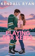 Read Playing for Keeps: A Brother's Best Friend Hockey Romance (Hot Jocks Book 1), written by Kendall Ryan