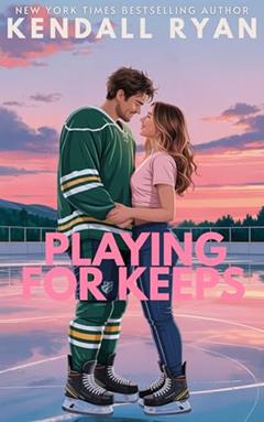 Playing for Keeps: A Brother's Best Friend Hockey Romance (Hot Jocks Book 1), written by Kendall Ryan