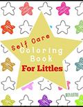 Read Self Care Coloring Book For Littles: A DDLG coloring book, written by Alex Little