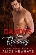 Read Daddy's Little Runaway: An Age Play, DDlg, Instalove, Standalone, Romance (Alpha Daddy's Series Book 6), written by Alice Newgate