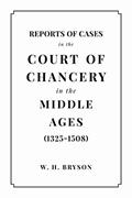 Read Reports of Cases in the Court of Chancery in the Middle Ages (1325 to 1508), written by William Hamilton Bryson