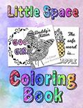 Read Little Space Coloring Book: For Adults BDSM DDLG ABDL Lifestyle, written by BDSM Princess
