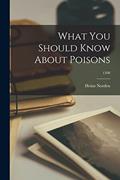 Read What You Should Know About Poisons; 1508, written by Heinz 1905-1978 Norden