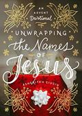 Read Unwrapping the Names of Jesus: An Advent Devotional, written by Asheritah Ciuciu