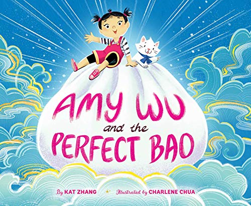 Read Amy Wu and the Perfect Bao, written by Kat Zhang