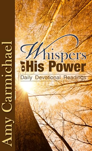 Read Whispers of His Power, written by Amy Carmichael