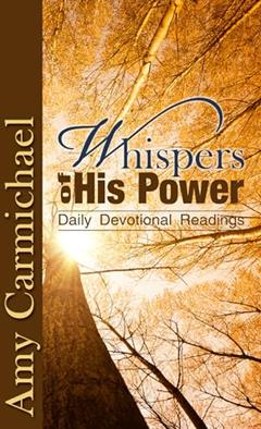 Whispers of His Power, written by Amy Carmichael