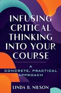 Read Infusing Critical Thinking Into Your Course, written by Linda B. Nilson