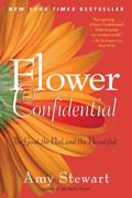 Read Flower Confidential: The Good, the Bad, and the Beautiful, written by Amy Stewart Read Flower Confidential: The Good, the Bad, and the Beautiful, written by Amy Stewart