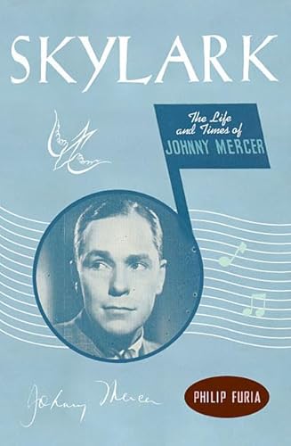 Read Skylark: The Life and Times of Johnny Mercer, written by Philip Furia