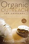 Read Organic Outreach for Churches: Infusing Evangelistic Passion in Your Local Congregation, written by Kevin G. Harney
