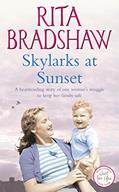 Read Skylarks At Sunset: An unforgettable saga of love, family and hope, written by Rita Bradshaw