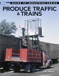 Read Produce Traffic & Trains (Model Railroaders Guide to Industries), written by Jeff Wilson