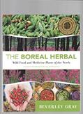 Read Boreal Herbal Wild Food and Medicine Plants of the North, written by Beverley Gray Read Boreal Herbal Wild Food and Medicine Plants of the North, written by Beverley Gray