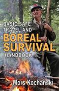 Read Basic Safe Travel and Boreal Survival Handbook: Gems from Wilderness Arts and Recreation Magazine, written by Mr. Mors Kochanski
