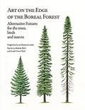 Read Art on the Edge of the Boreal Forest: Alternative Futures for the trees, birds and insects, written by Lee Frelich Ph.D; Gerald Niemi Ph.D. Read Art on the Edge of the Boreal Forest: Alternative Futures for the trees, birds and insects, written by Lee Frelich Ph.D; Gerald Niemi Ph.D.