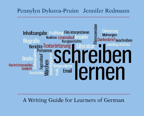 Read Schreiben lernen: A Writing Guide for Learners of German, written by Jennifer Redmann; Pennylyn Dykstra-Pruim Read Schreiben lernen: A Writing Guide for Learners of German, written by Jennifer Redmann; Pennylyn Dykstra-Pruim