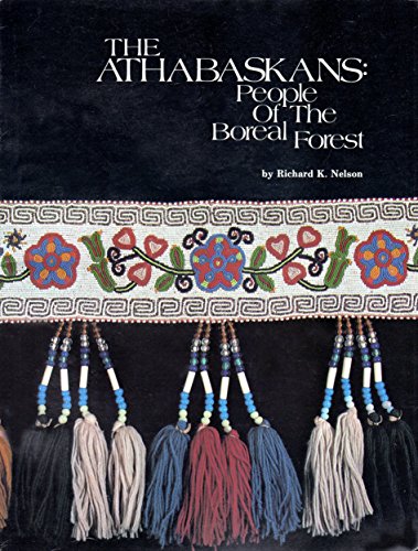 Read The Athabaskans People of the Boreal Forest, written by Richard K. Nelson