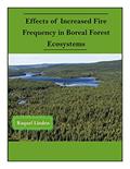 Read Effects of Increased Fire Frequency in Boreal Forest Ecosystems, written by Raquel Linden