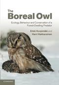 Read The Boreal Owl: Ecology, Behaviour and Conservation of a Forest-Dwelling Predator, written by Erkki Korpimäki; Harri Hakkarainen