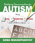 Read Developing Communication for Autism Using Rapid Prompting Method: Guide for Effective Language, written by Soma Mukhopadhyay