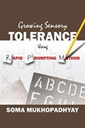 Read Growing Sensory Tolerance Using Rapid Prompting Method, written by Soma Mukhopadhyay