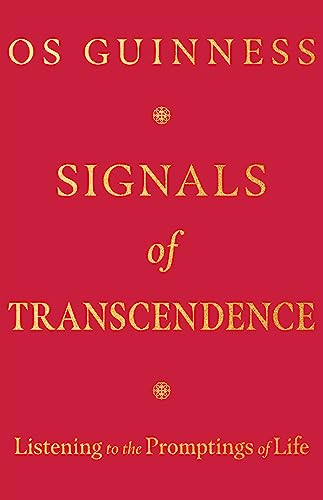 Read Signals of Transcendence: Listening to the Promptings of Life, written by Os Guinness