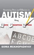 Read Harnessing Stims and Behaviors in Autism Using Rapid Prompting Method, written by Soma Mukhopadhyay