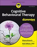 Read Cognitive Behavioural Therapy For Dummies, written by Rob Willson; Rhena Branch