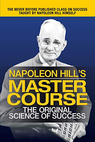 Read Napoleon Hill's Master Course: The Original Science of Success, written by Napoleon Hill