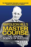 Read Napoleon Hill's Master Course: The Original Science of Success, written by Napoleon Hill