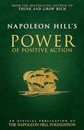 Read Napoleon Hill's Power of Positive Action, written by Napoleon Hill