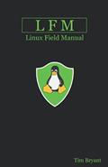 Read LFM: Linux Field Manual, written by Tim Bryant