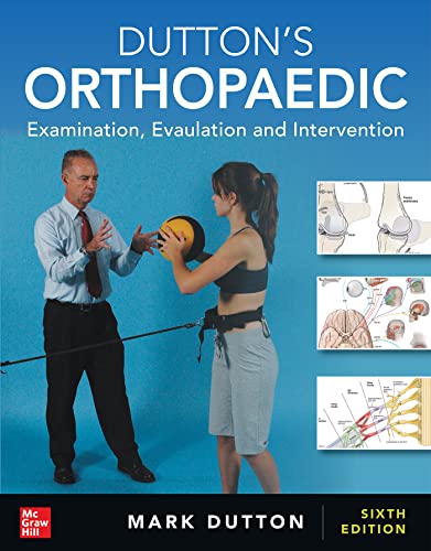 Read Dutton's Orthopaedic: Examination, Evaluation and Intervention, Sixth Edition, written by Mark Dutton