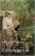 Read Edith Wharton: 14 Great Novels, written by Edith Wharton
