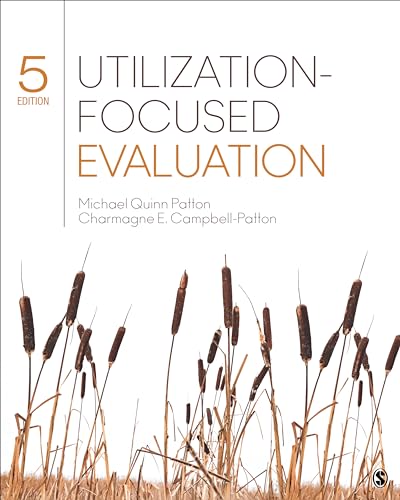 Read Utilization-Focused Evaluation, written by Michael Quinn Patton; Charmagne E. Campbell-Patton Read Utilization-Focused Evaluation, written by Michael Quinn Patton; Charmagne E. Campbell-Patton