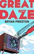 Read Great Daze, written by Bryan Preston