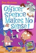 Read My Weird School Daze #5: Officer Spence Makes No Sense!, written by Dan Gutman