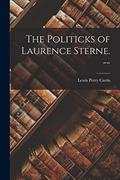 Read The Politicks of Laurence Sterne. --, written by Lewis Perry 1900- Curtis