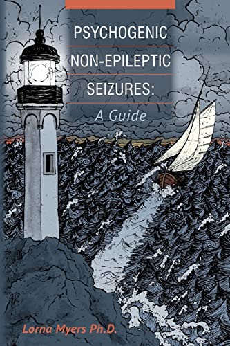 Read Psychogenic Non-epileptic Seizures: A Guide, written by Lorna Myers Ph.D.