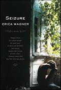 Read Seizure: A Novel, written by Erica Wagner