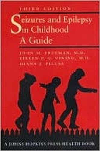 Read Seizures and Epilepsy in Childhood: A Guide (A Johns Hopkins Press Health Book), written by John M. Freeman MD; Eileen P. G. Vining MD; Diana J. Pillas