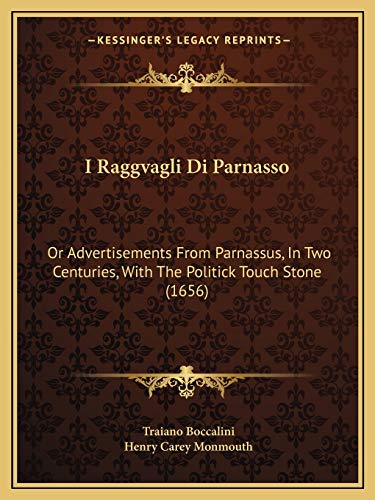 Read I Raggvagli Di Parnasso: Or Advertisements From Parnassus, In Two Centuries, With The Politick Touch Stone (1656), written by Traiano Boccalini
