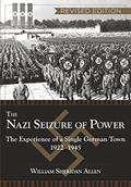 Read The Nazi Seizure of Power: The Experience of a Single German Town, 1922-1945, written by William Sheridan Allen