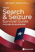 Read Texas Search & Seizure Survival Guide: A Field Guide for Law Enforcement (Search & Seizure Survival Guides), written by Anthony Bandiero JD